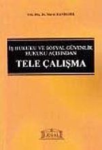 Tele Çalışma & İş Hukuku ve Sosyal Güvenlik Hukuku Açısından