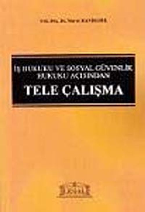 Tele Çalışma & İş Hukuku ve Sosyal Güvenlik Hukuku Açısından