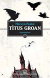 Titus Groan / Gormenghast 1. Kitap