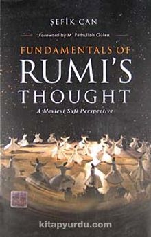 Fundamental's of Rumi's Thought & A Mevlevi Sufi Perspective