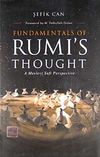 Fundamental's of Rumi's Thought & A Mevlevi Sufi Perspective