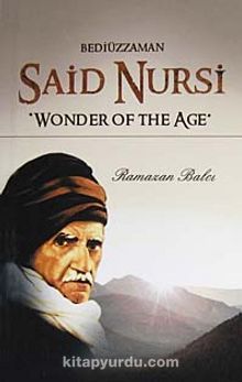 Bediüzzaman Said Nursi & Wonder Of the Age