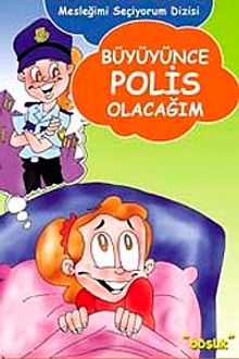 Büyüyünce Polis Olacağım / Mesleğimi Seçiyorum Dizisi