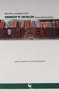 Marksizm ve Sosyalizm Üzerine Eleştirel Notlar & Nasıl Bir Sosyalizm İçin