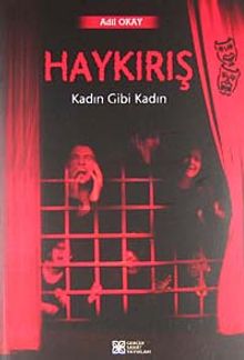 Kadın Gibi Kadın - Haykırış