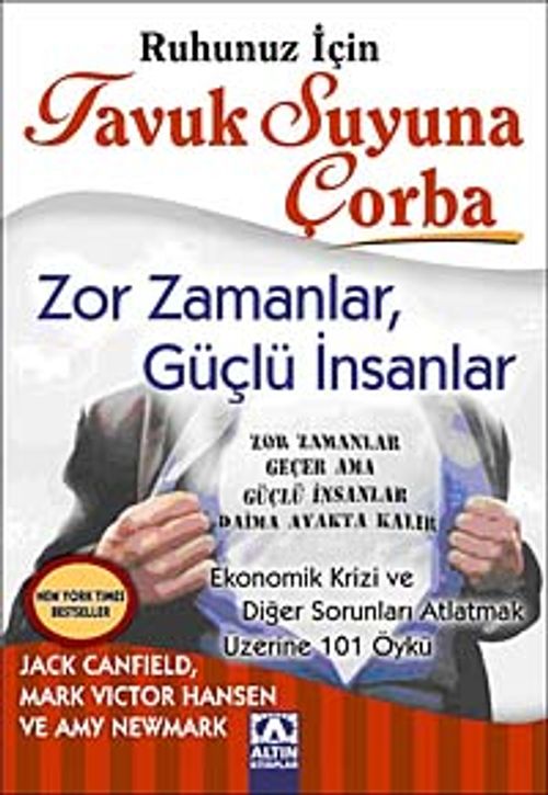 Ruhunuz İçin Tavuk Suyuna Çorba & Zor Zamanlar, Güçlü İnsanlar