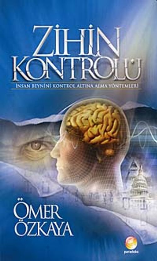 Zihin Kontrolü & İnsan Beynini Kontrol Altına Alma Yöntemleri