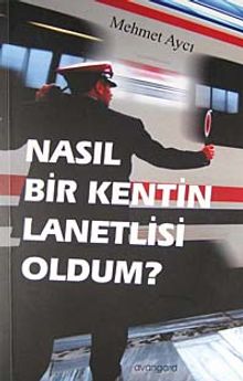 Nasıl Bir Kentin Lanetlisi Oldum?