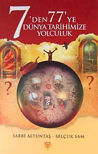 7'den 77'ye Dünya Tarihimize Yolculuk