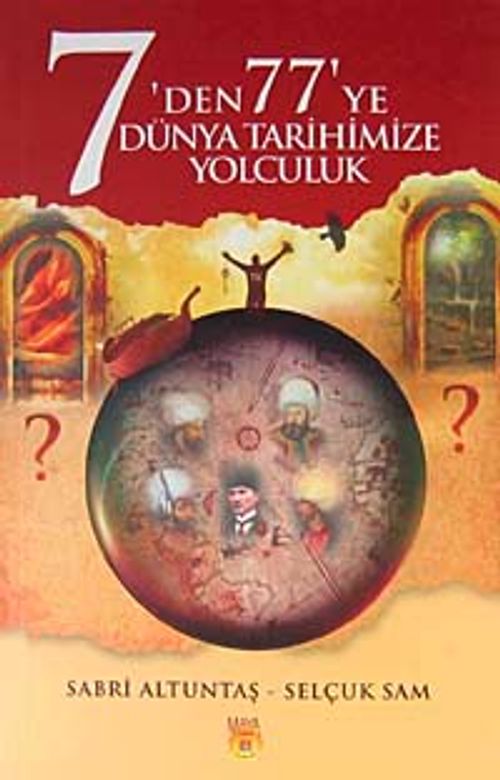 7'den 77'ye Dünya Tarihimize Yolculuk