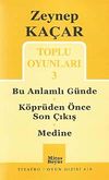Toplu Oyunları -3 / Bu Anlamlı G&uuml;nde - K&ouml;pr&uuml;den &Ouml;nce Son &Ccedil;ıkış - Medine