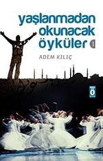 Yaşlanmadan Okunacak Öyküler 1