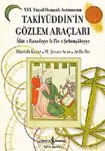 XVI. Yüzyıl Osmanlı Astronomu Takiyüddin'in Gözlem Araçları