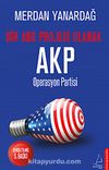 Bir ABD Projesi Olarak AKP & Operasyon Partisi