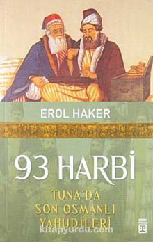 93 Harbi & Tuna'da Son Osmanlı Yahudileri