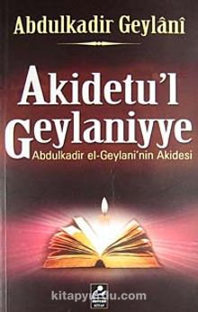 Akidetu'l Geylaniyye & Abdulkadir el-Geylani'nin Akidesi