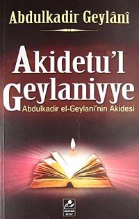 Akidetu'l Geylaniyye & Abdulkadir el-Geylani'nin Akidesi