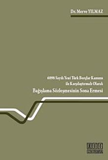 6098 Sayılı Yeni Türk Borçlar Kanunu ile Karşılaştırmalı Olarak Bağışlama Sözleşmesinin Sona Ermesi