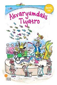 Akvaryumdaki Tiyatro - Behiç Ak