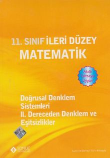 11. Sınıf İleri Düzey Matematik - Doğrusal Denklem Sistemleri - II. Dereceden Denklem ve Eşitsizlikler