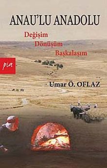 Anau'lu Anadolu & Değişim Dönüşüm Başkalaşım
