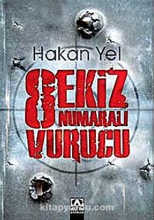 Sekiz Numaralı Vurucu - Hakan Yel