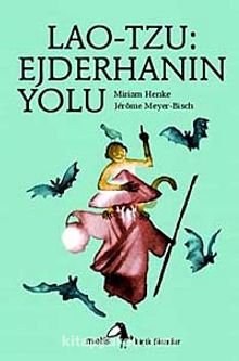 Lao-Tzu: Ejderhanın Yolu - Miriam Henke