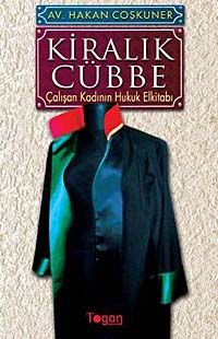 Kiralık Cübbe & Çalışan Kadının Hukuk Elkitabı
