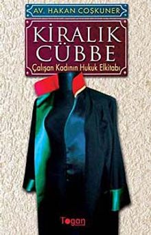 Kiralık Cübbe & Çalışan Kadının Hukuk Elkitabı