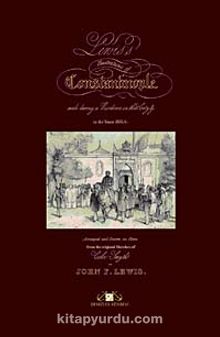 Lewis's Illustrations of Constantinople / Oryantalist Ressam Lewis'in Gözünden İstanbul