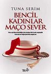 Bencil Kadınlar Ma&ccedil;o Sever