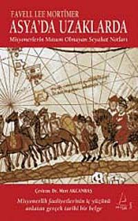 Asya'da Uzaklarda & Misyonerlerin Masum Olmayan Seyahat Notları