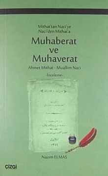 Mithat'tan Naciye Naci'den Mithat'a Muhaberat ve Muhaverat
