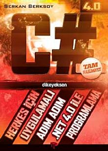 C# Tam Hakimiyet & Herkes İçin Uygulamalı Adım Adım .Net 4.0 İle Programlama