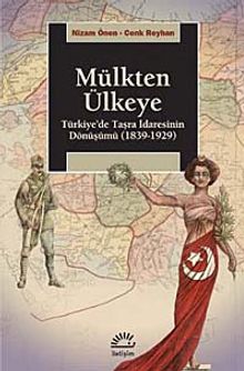 Mülkten Ülkeye & Türkiye'de Taşra İdaresinin Dönüşümü (1839-1929)