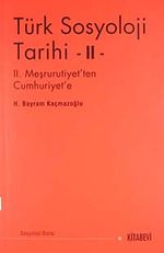 Türk Sosyoloji Tarihi -II & II. Meşrutiyet'ten Cumhuriyet'e