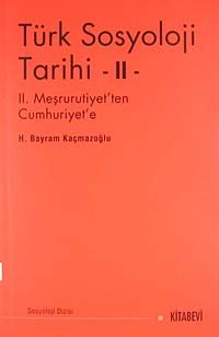 Türk Sosyoloji Tarihi -II & II. Meşrutiyet'ten Cumhuriyet'e