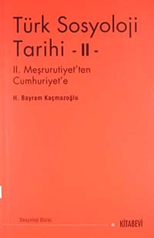 Türk Sosyoloji Tarihi -II & II. Meşrutiyet'ten Cumhuriyet'e
