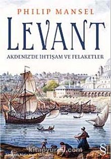 Levant & Akdeniz'de İhtişam ve Felaketler