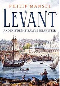 Levant & Akdeniz'de İhtişam ve Felaketler