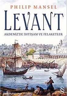 Levant & Akdeniz'de İhtişam ve Felaketler