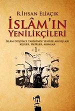 İslam'ın Yenilikçileri 1 & İslam Düşünce Tarihinde Yenilik Arayışları Kişiler, Fikirler, Akımlar