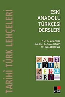 Eski Anadolu Türkçesi Dersleri & Tarihi Türk Lehçeleri