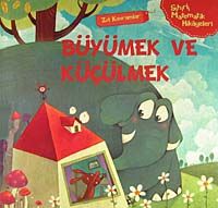Büyümek ve Küçülmek (Zıt Kavramlar) / Sihirli Matematik Hikayeleri