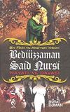 Bir Fikir ve Aksiyon İnsanı Bedi&uuml;zzaman Said Nursi Hayatı ve Davası