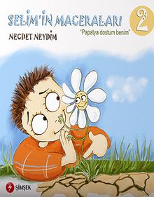 Papatya Dostum Benim / Selim'in Maceraları 2