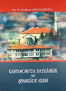Kastamonu'da Bayramilik ve Şemsizade Ailesi