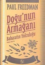 Doğu'nun Armağanı & Baharatın Yolculuğu