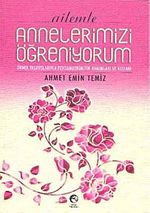 Ailemle Annelerimizi Öğreniyorum