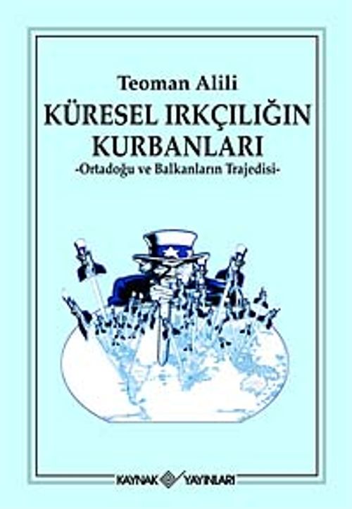 Küresel Irkçılığın Kurbanları & Ortadoğu ve Balknların Trajedisi